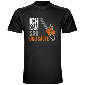 T-Shirt „Ich kam, sah und sägte“ mit Motorsägen-Motiv
